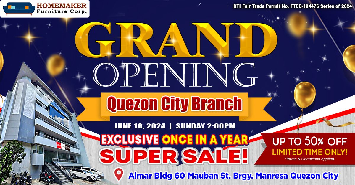 ?GRAND OPENING?Homemaker Furniture Quezon City Branch?
