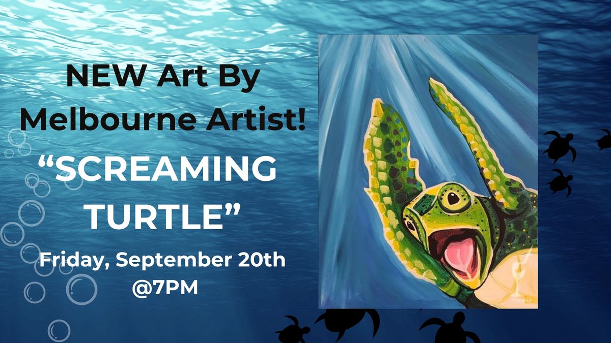 NEW ART by a LOCAL Artist! "Screaming Turtle!"