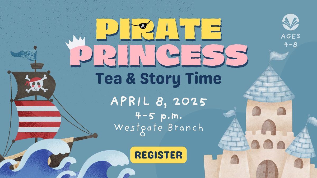 Pirate Princess Tea & Story Time (Ages 4-8)