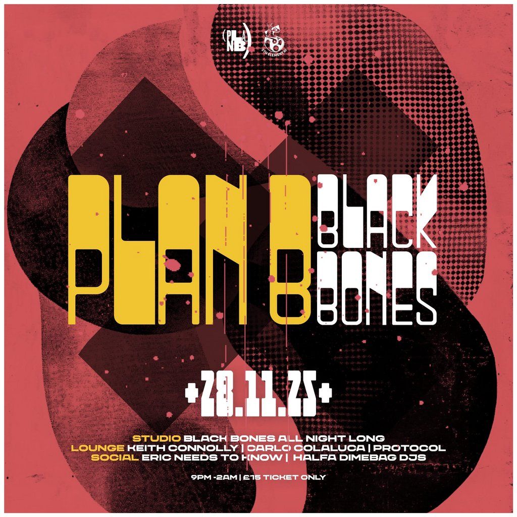 PLAN-B - BLACK BONES SPECIAL - 28 November 25