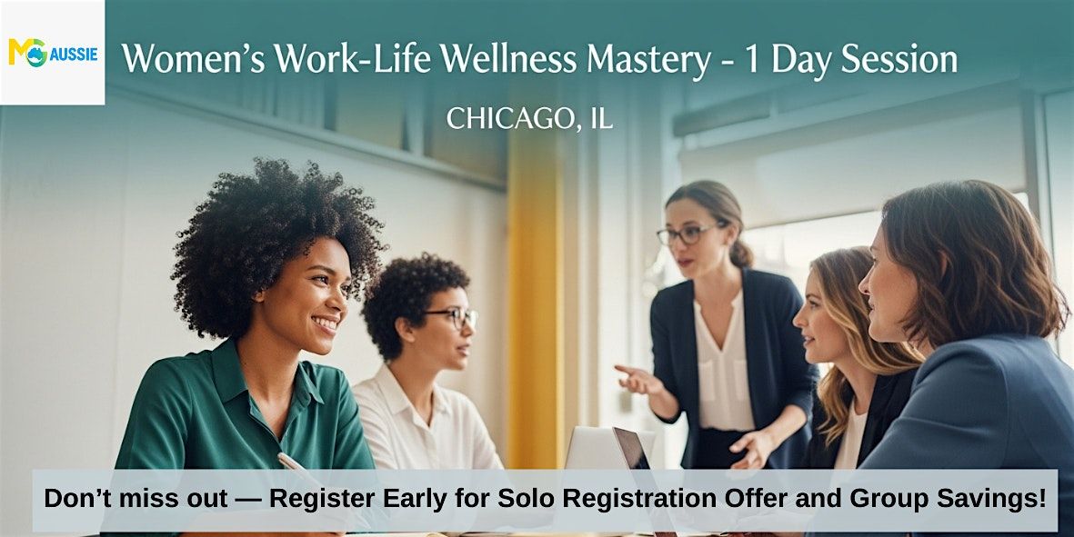 Women\u2019s Work-Life Wellness Mastery \u2013 1 Day Session | Chicago, IL
