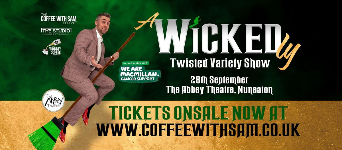 Coffee With Sam Presents "A Wickedly Twisted Variety Show"