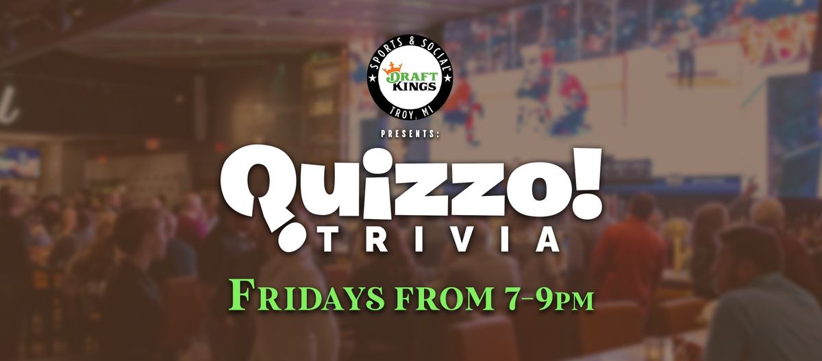 Friday Quizzo Trivia @ DraftKings Sports & Social Troy || 7PM