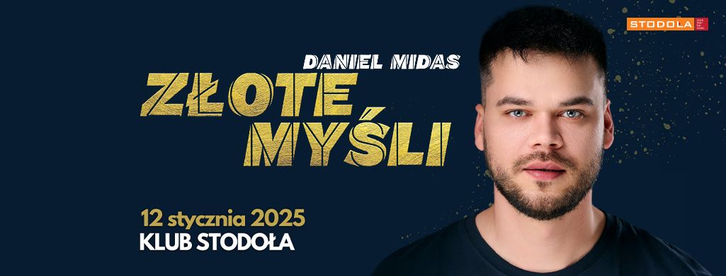 Daniel Midas: Z\u0142ote My\u015bli, 12.01.2025, Klub Stodo\u0142a (godz. 20:00)