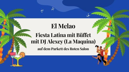 El Melao - Fiesta Latina mit B\u00fcffet