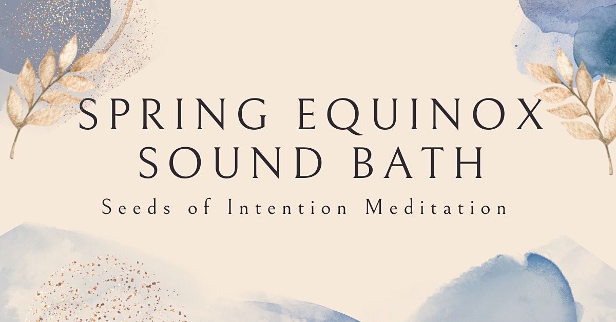 SPRING EQUINOX SOUND BATH MEDITATION