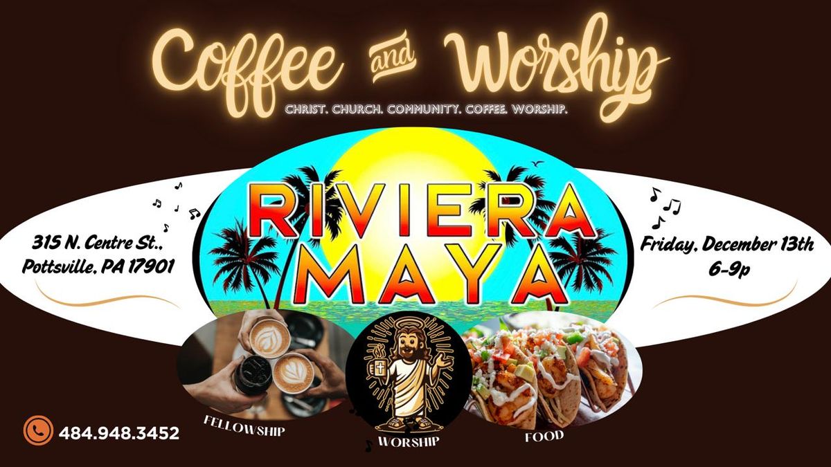 Christmas Coffee & Worship | Riviera Maya | 12\/13\/24