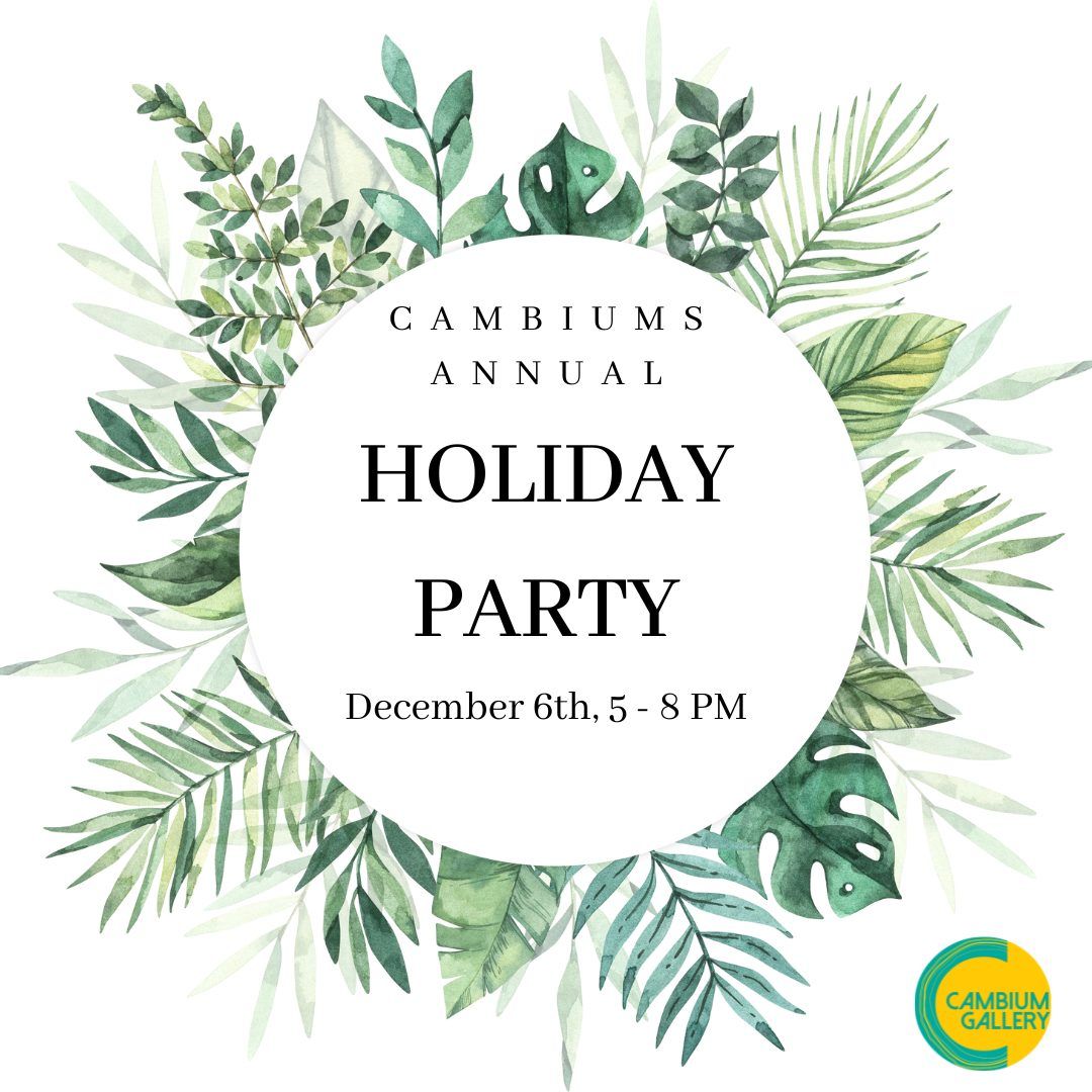 Cambium Gallery Annual Holiday Party