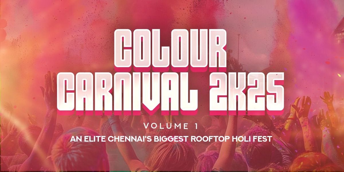 COLOUR CARNIVAL 2K25