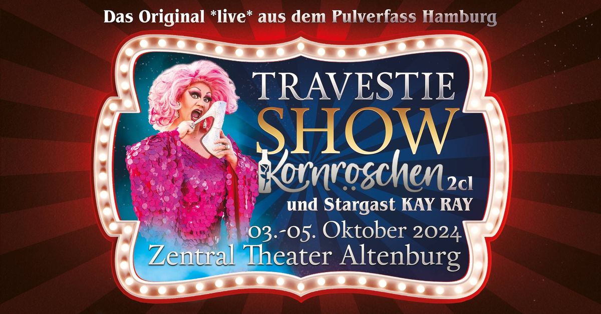 Travestie Show "Kornr\u00f6schen 2cl"