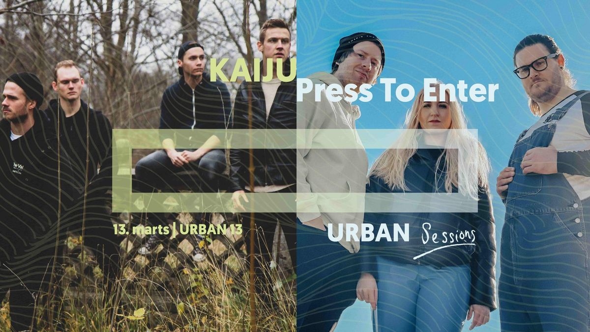 KAIJU + Press To Enter | URBAN Sessions