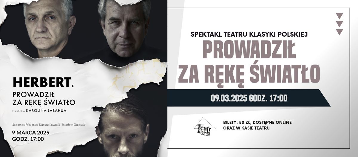 Spektakl: Prowadzi\u0142 za r\u0119k\u0119 \u015bwiat\u0142o - Teatr Klasyki Polskiej