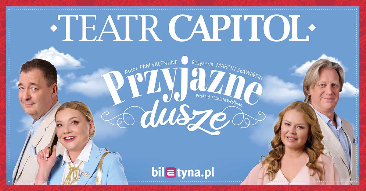 Bielany Wroc\u0142awskie: Przyjazne dusze - Teatr Capitol