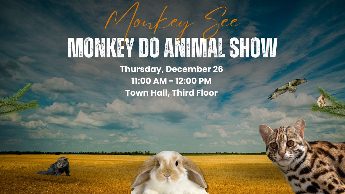 Monkey See, Monkey Do Animal Show