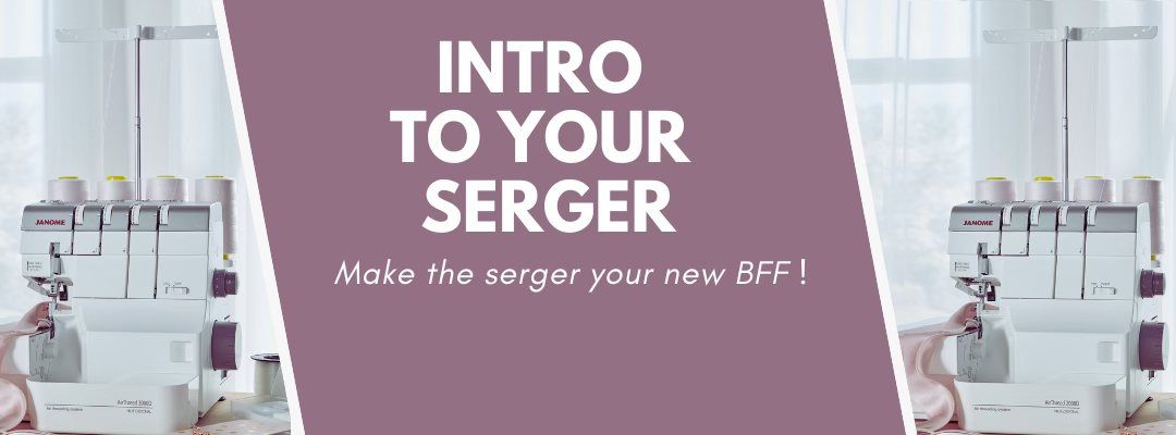 Intro to Your Serger October 2024