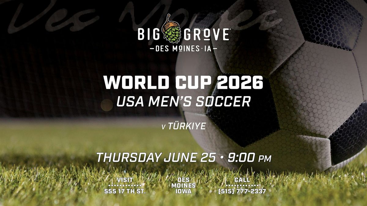 World Cup - USA Men's National Team v T\u00fcrkiye Watch Party | Big Grove DSM