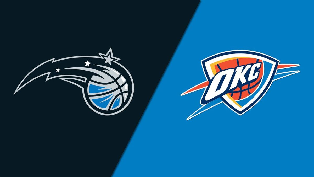 Oklahoma City Thunder vs. Orlando Magic