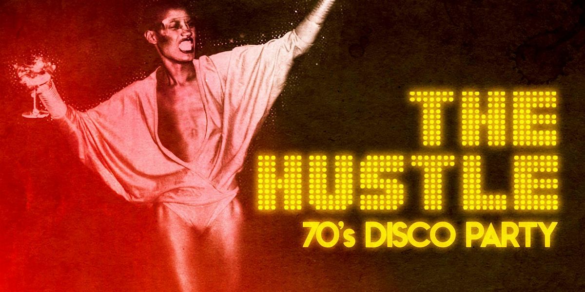 THE HUSTLE - 70s DISCO PARTY