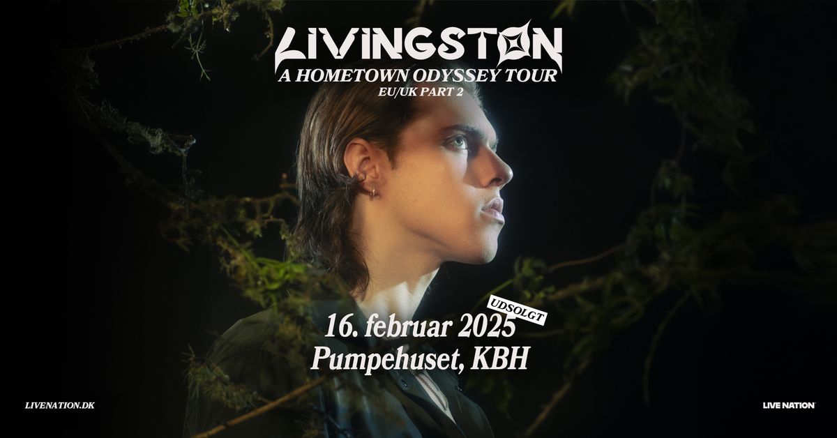 Livingston [Support: ORA] \/\/ Pumpehuset \/\/ 16. februar 2025 \/\/ UDSOLGT - VENTELISTE