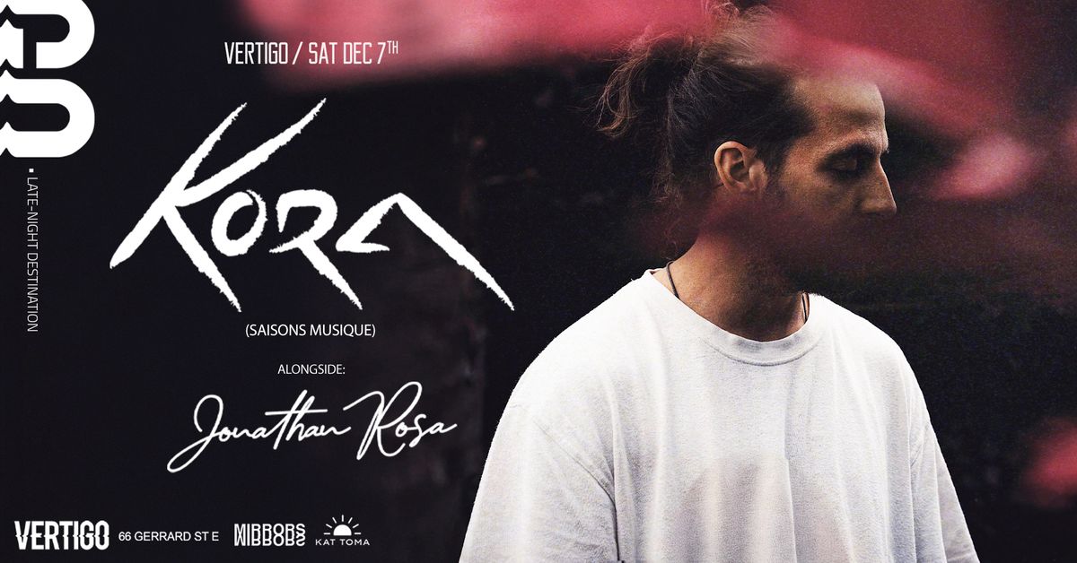 Vertigo \u22c4\u22c4 KORA < Sat Dec 7th >