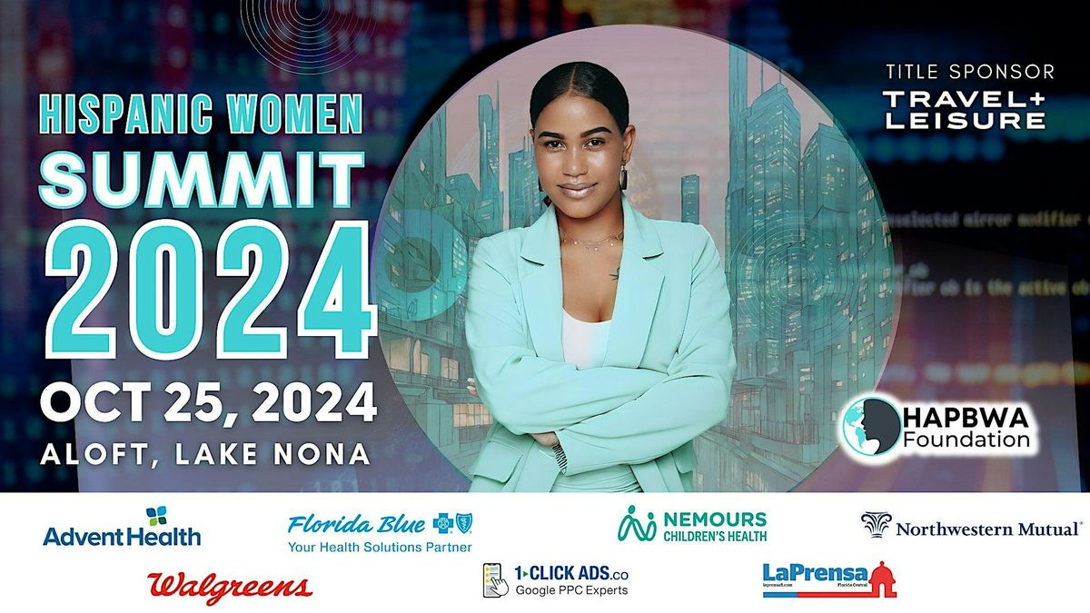 Hispanic Women Summit 2024 (Cumbre de la Mujer Hispana)