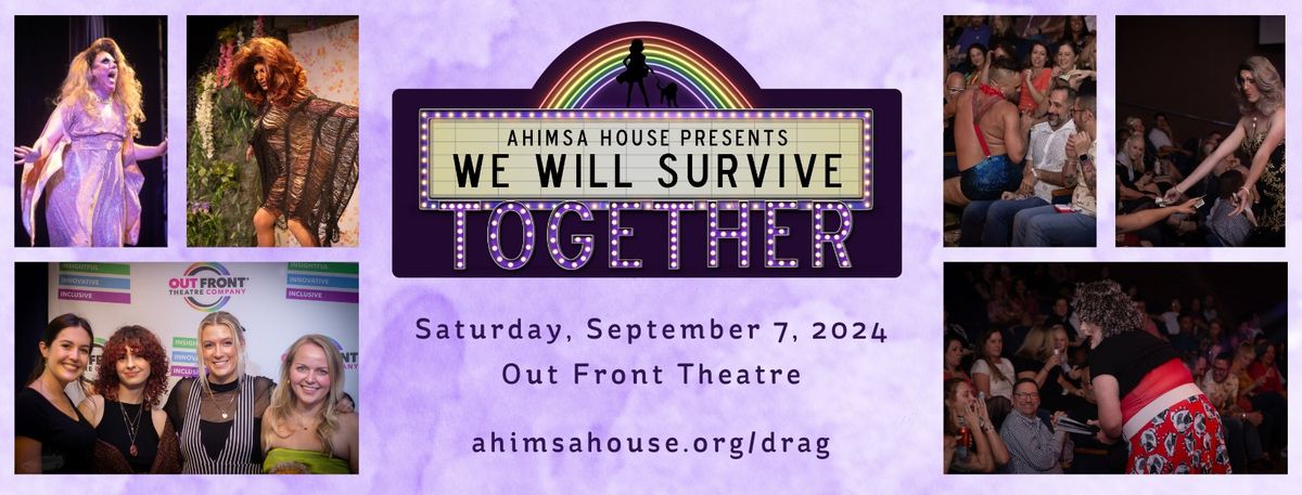 2024 We Will Survive... Together Ahimsa House Charity Drag Show