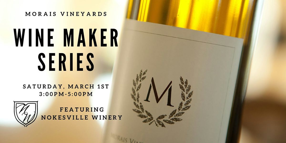 Morais Vineyards Wine Maker Series