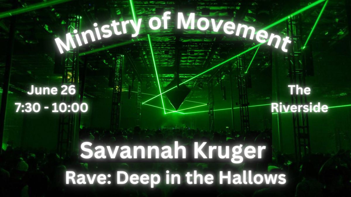 MoM Wed Night Movement Service: Rave: Deep in the Hallows by Savannah Kruger 