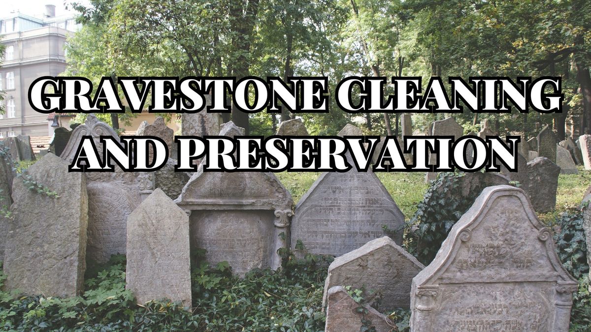 Gravestone Cleaning and Preservation