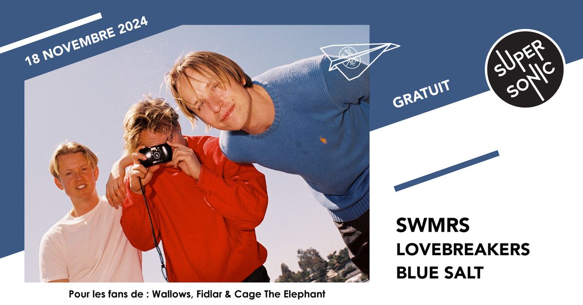 SWMRS \u2022 Lovebreakers \u2022 Blue Salt \/ Supersonic (Free entry)