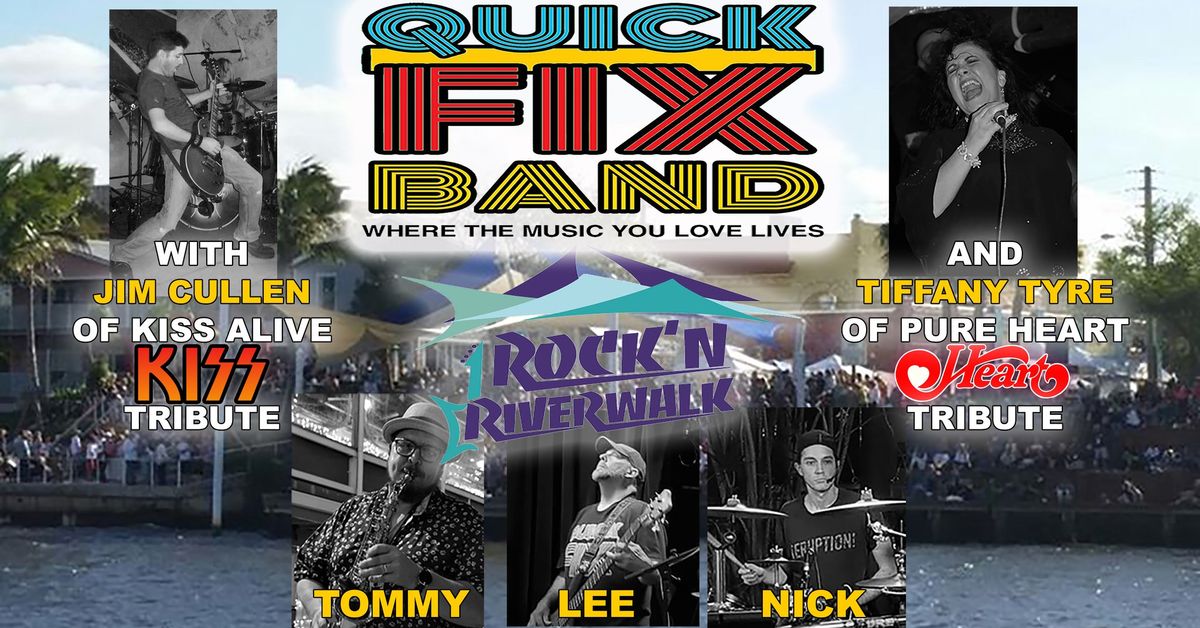 Quick Fix Band Farewell Concert to Rock'n Riverwalk Only 5 gigs left.  This is the one to see.