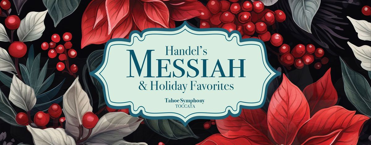 Handel's Messiah & Holiday Favorites - Truckee