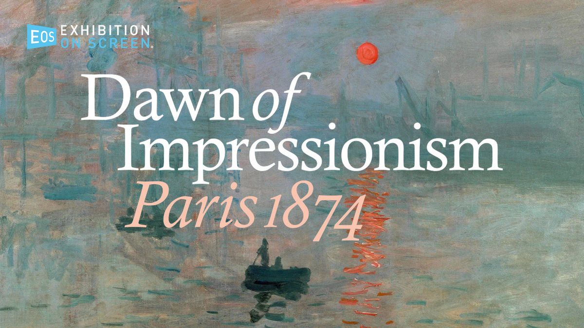 Paramount On Screen: Exhibition on Screen\u2122 \u2014 Dawn of Impressionism: Paris, 1874