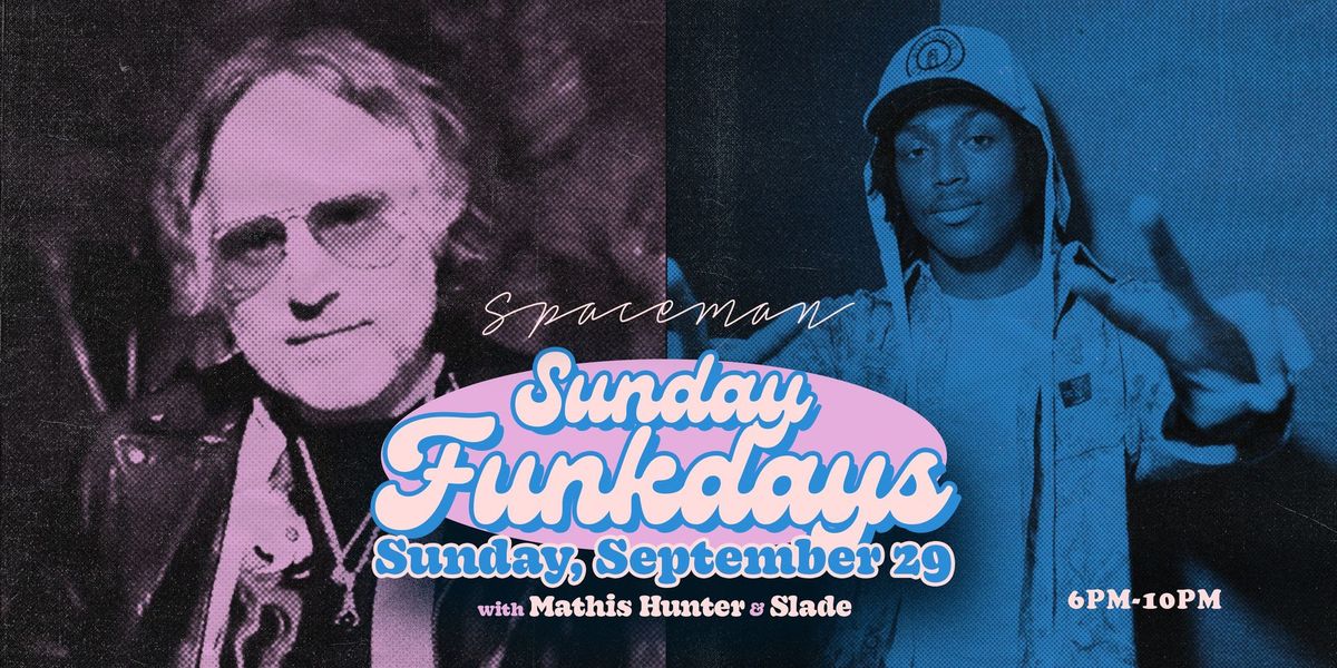 Sunday Funkdays with Mathis Hunter & Slade