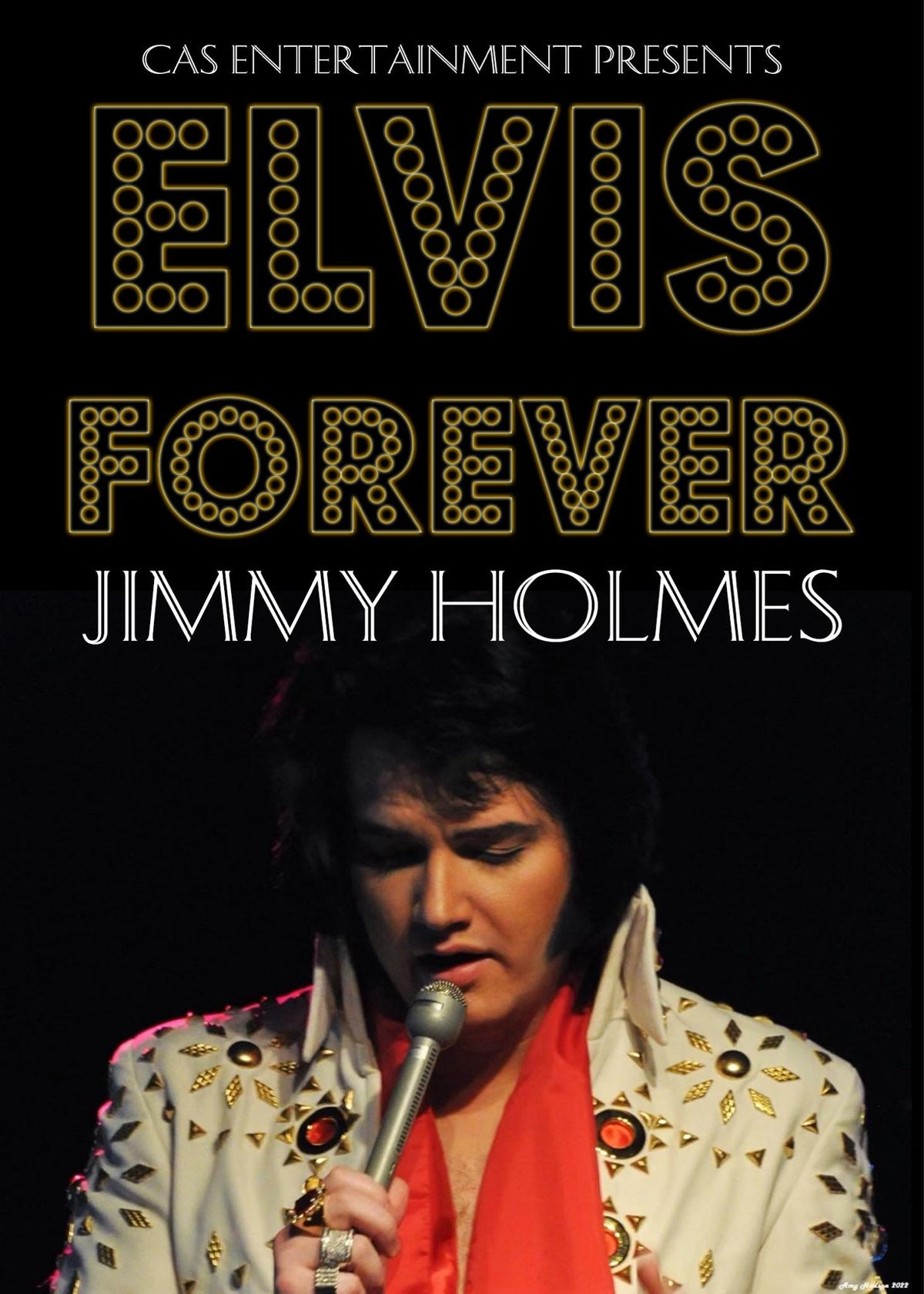 Elvis Forever starring Jimmy Holmes as Elvis