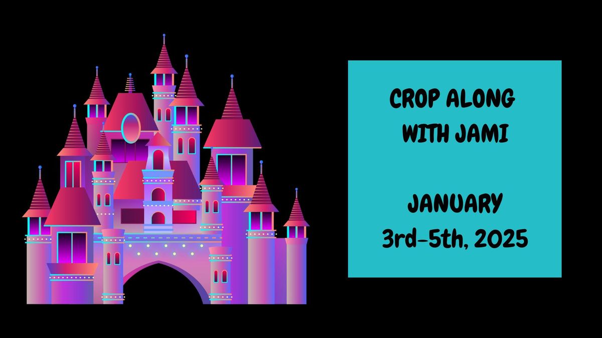 (Waitlist) January 3-5, 2025 Crop Along With Jami