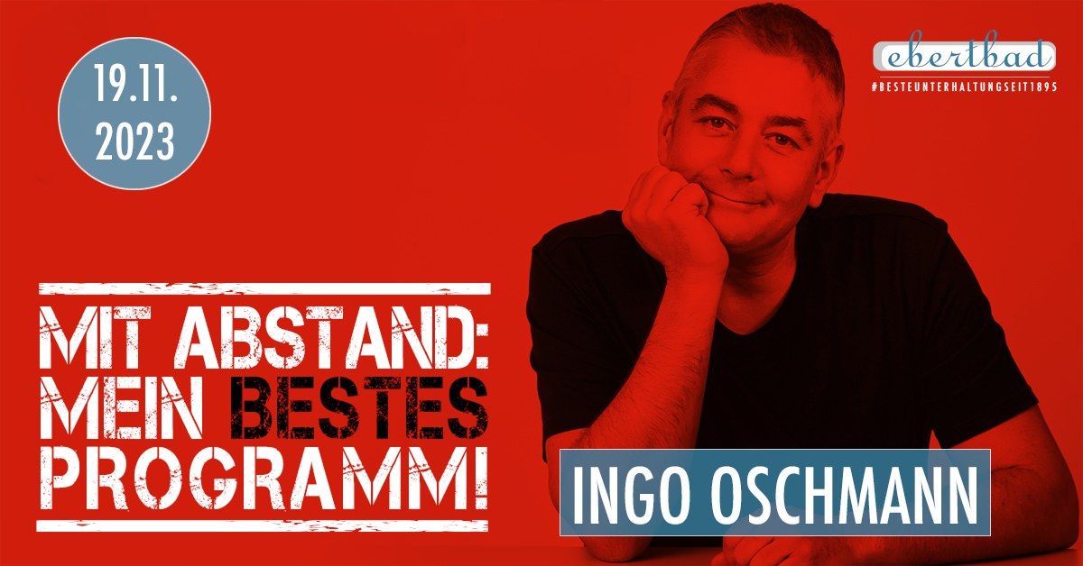 Ingo Oschmann "Mit Abstand: Mein BESTES Programm!"