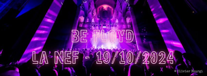 Be Floyd - La Nef 19\/10\/2024