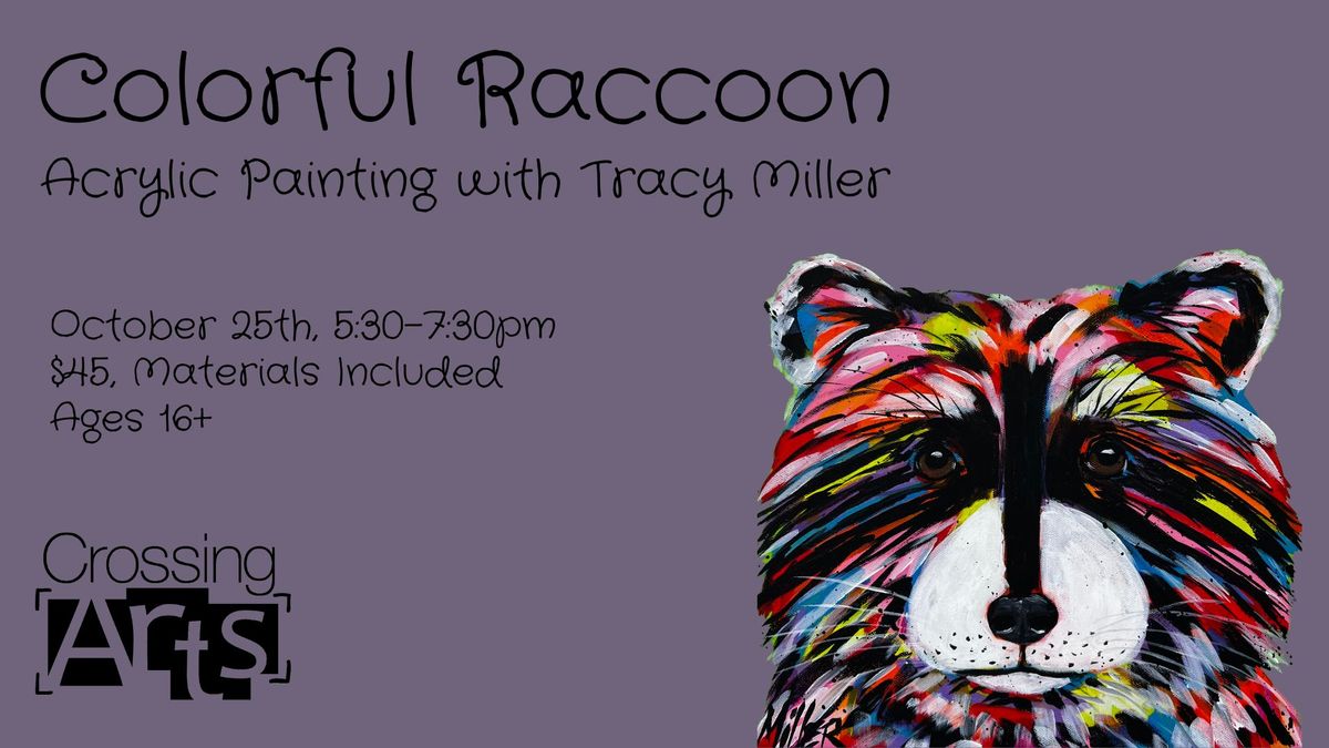 Colorful Racoon Painting with Tracy Miller