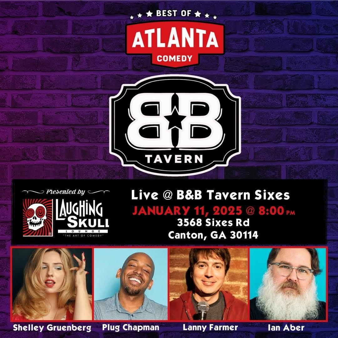 The Best of Atlanta Comedy @ B&B Tavern Sixes Rd.