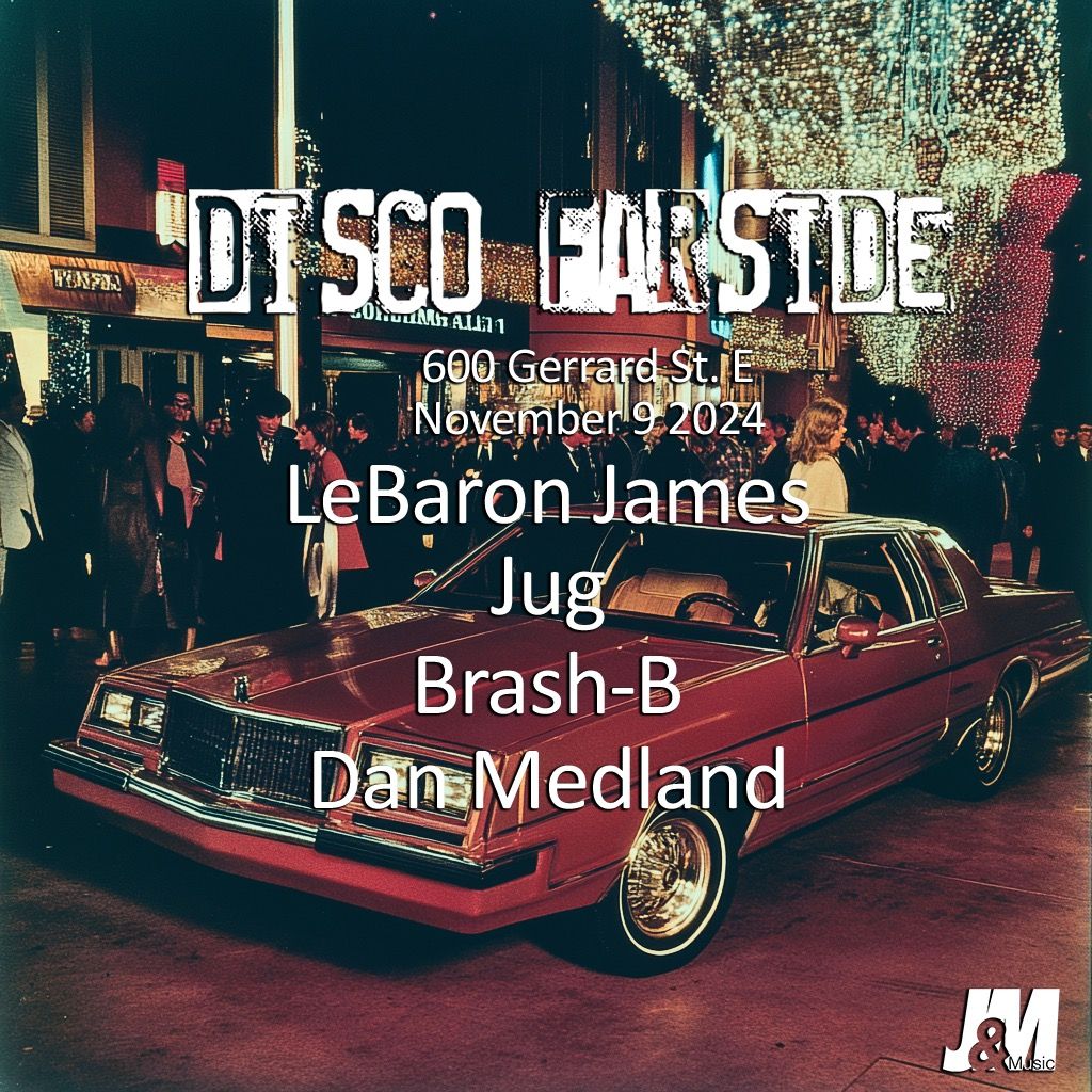 Disco Farside with LeBaron James, Jug, Brash-B, Dan Medland