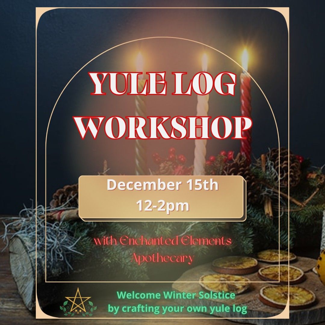 Yule Log Workshop