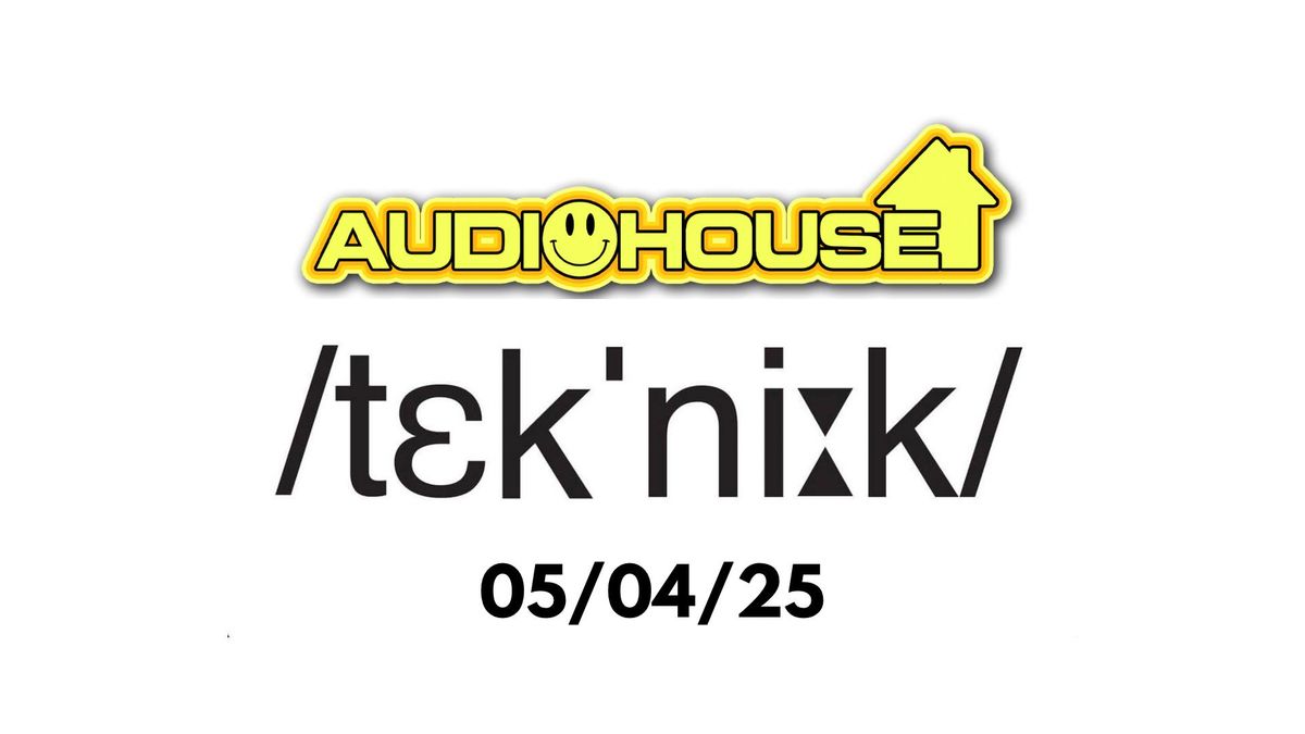 Audiohouse x \/tek'ni:k\/ x Onward \/ Day into Night Party \/ 05\/04\/25 \/ House\/Techno\/Drum&Bass