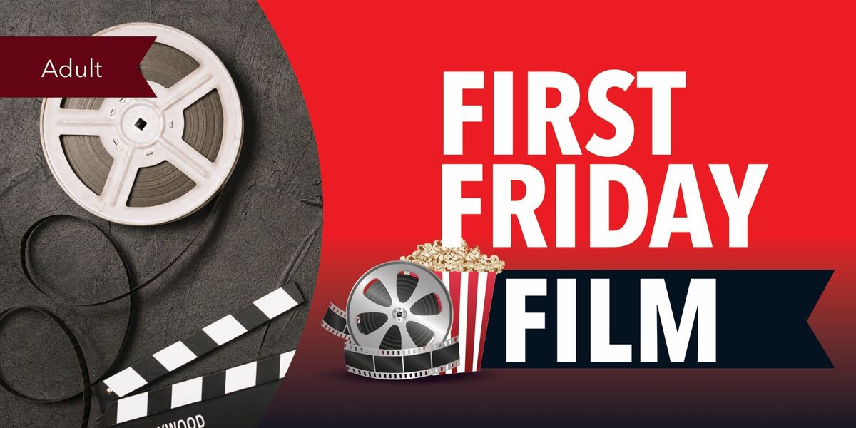 First Friday Film (adults)