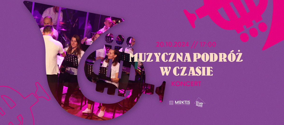 Koncert Pasjonat\u00f3w Muzyki Trzy Czwarte: Muzyczna podr\u00f3\u017c w czasie