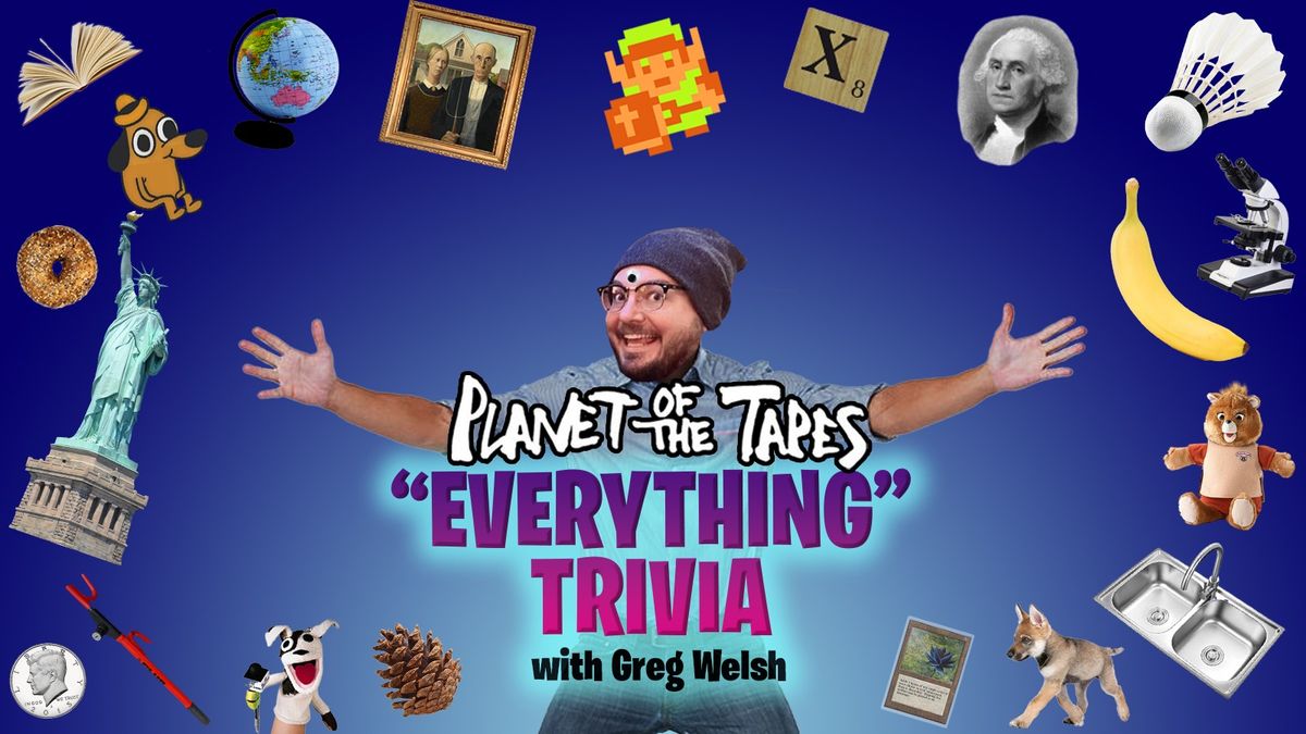 "Everything" Trivia with Greg