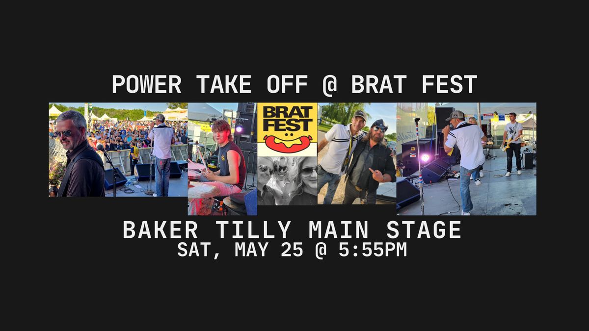 POWER TAKE OFF @ BRAT FEST | BAKER TIILLY MAIN STAGE