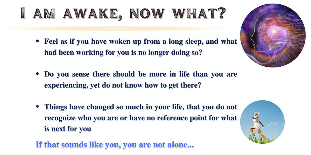 I'm Awake, Now What?