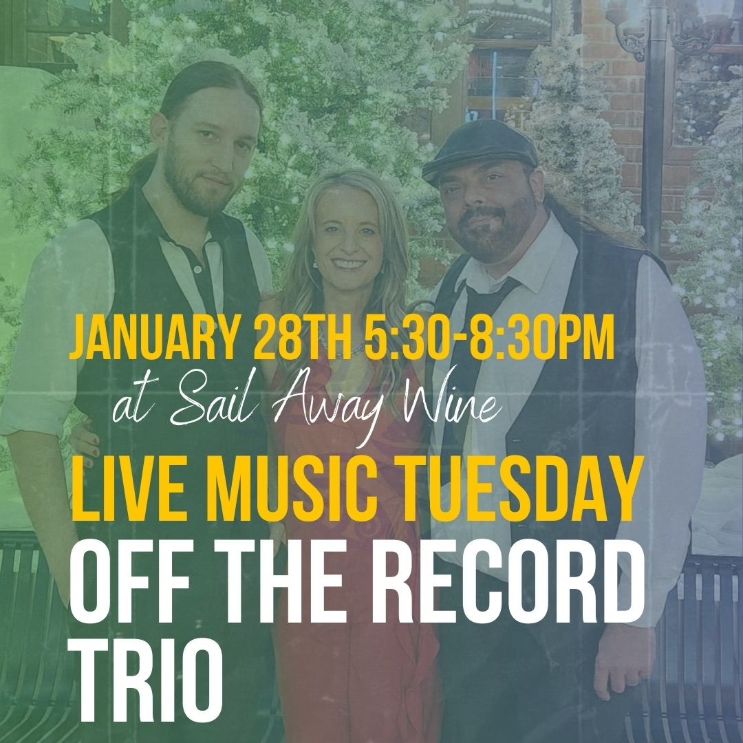 Off the Record Trio ~ Live Music at Sail Away Wine