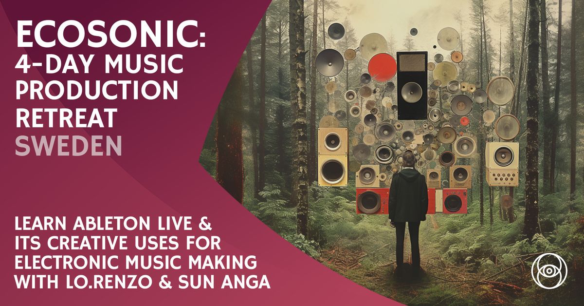 EcoSonic: Music Production Retreat in Sweden with Lo.Renzo & Sun Anga (4 days)